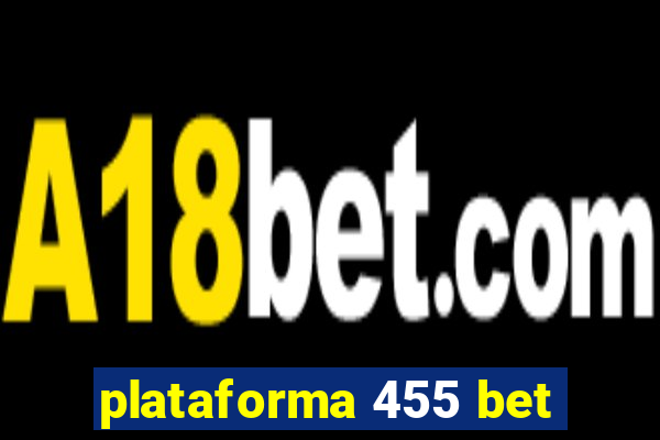 plataforma 455 bet